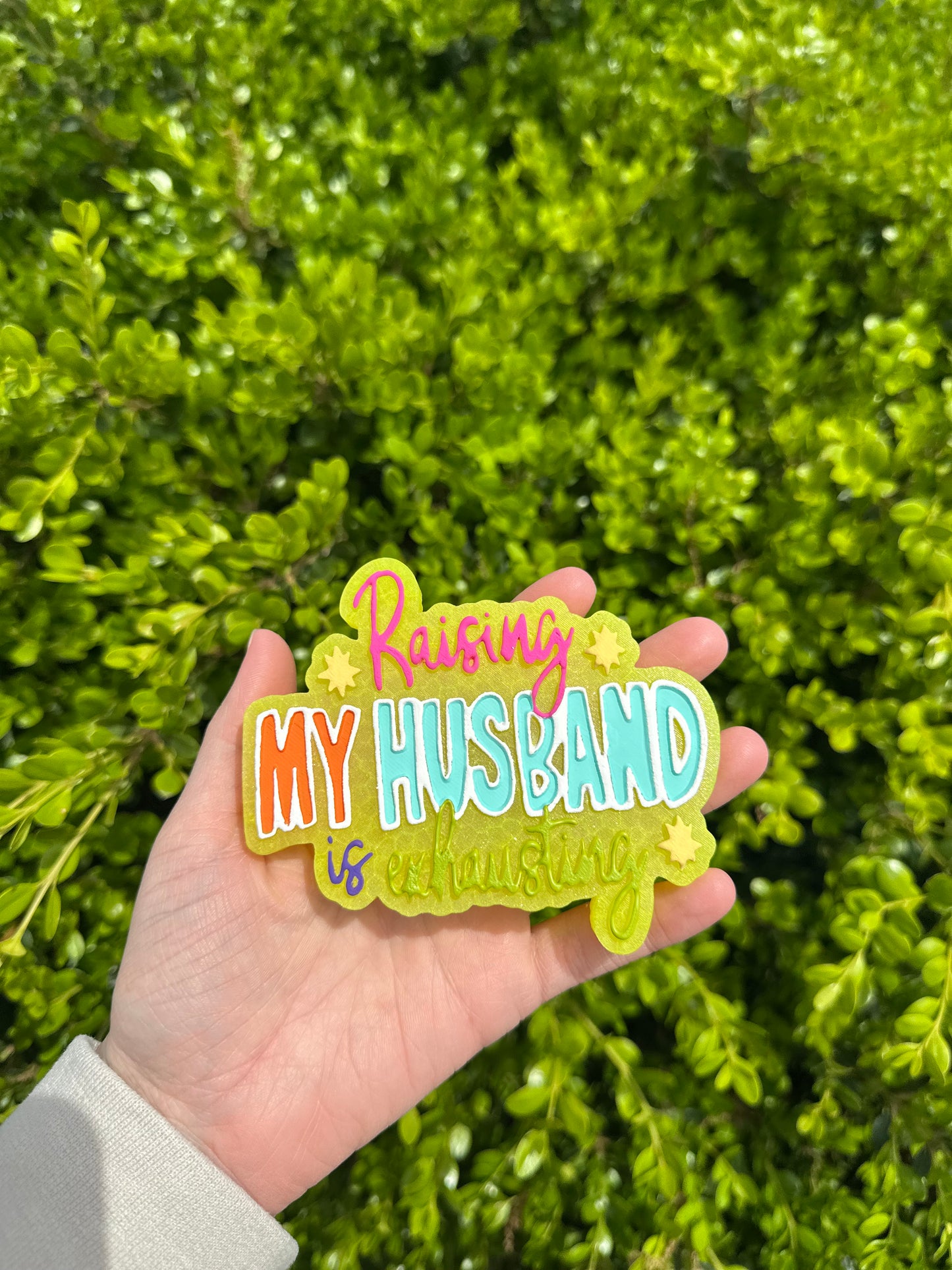 Raising My Husband Is Exhausting - Silicone Mold ONLY