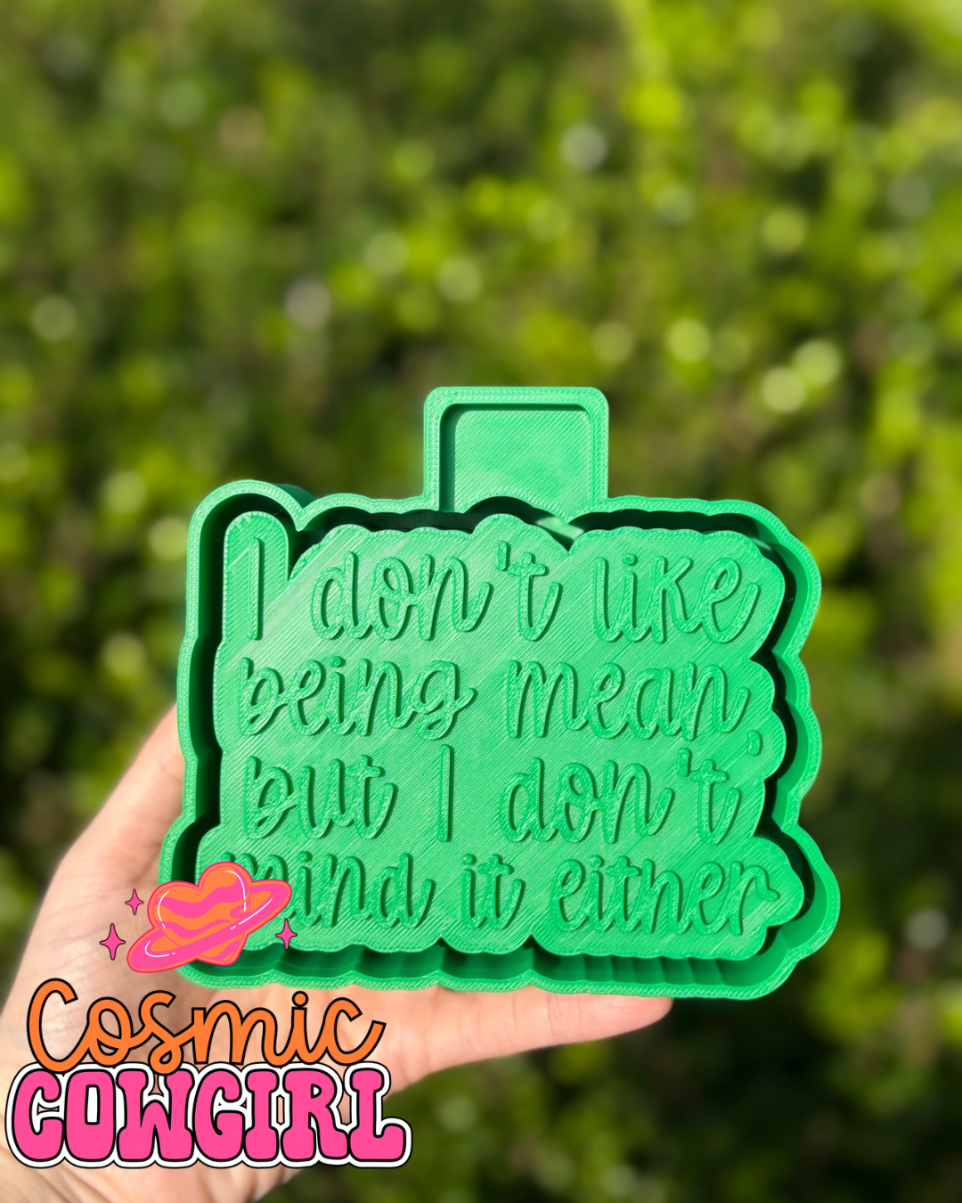 I Don't Like Being Mean - Silicone Mold