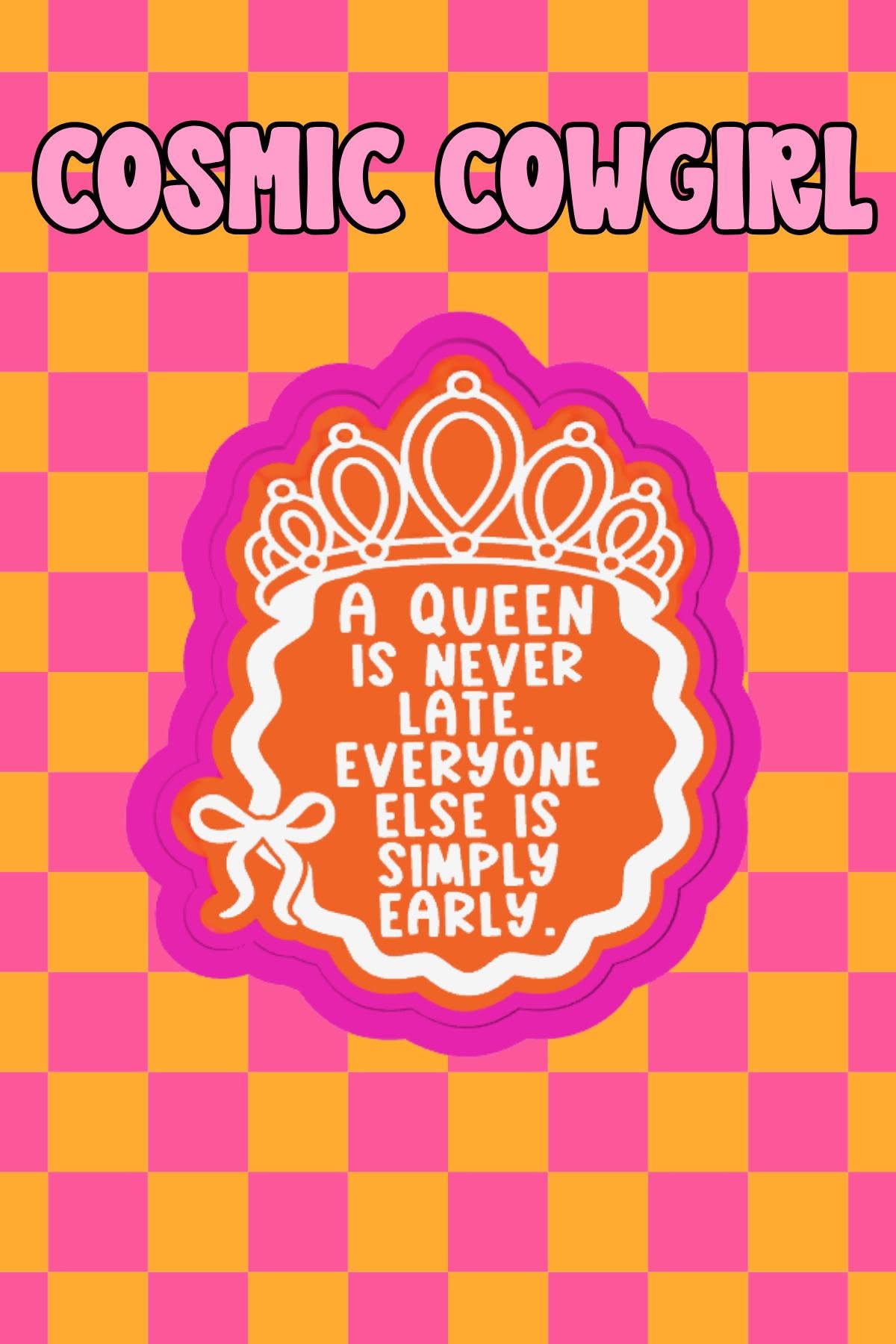 A Queen Is Never Late - Silicone Mold