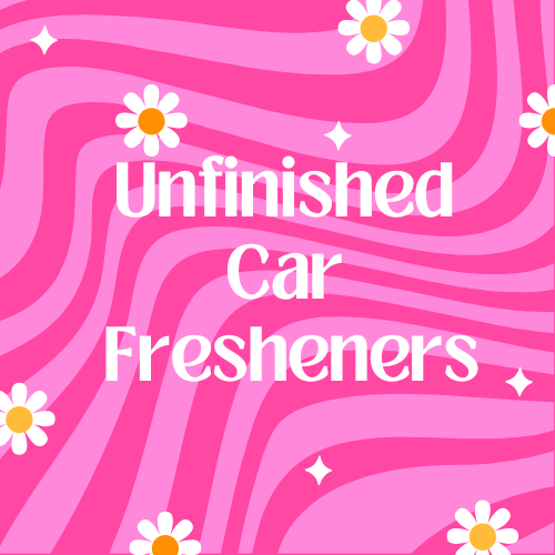 Unfinished Car Freshies (Read Description)