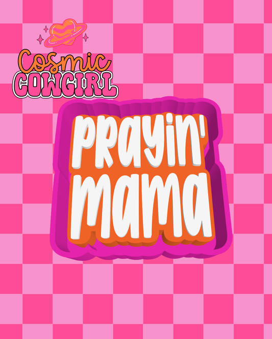 Prayin' Mama - Silicone Mold