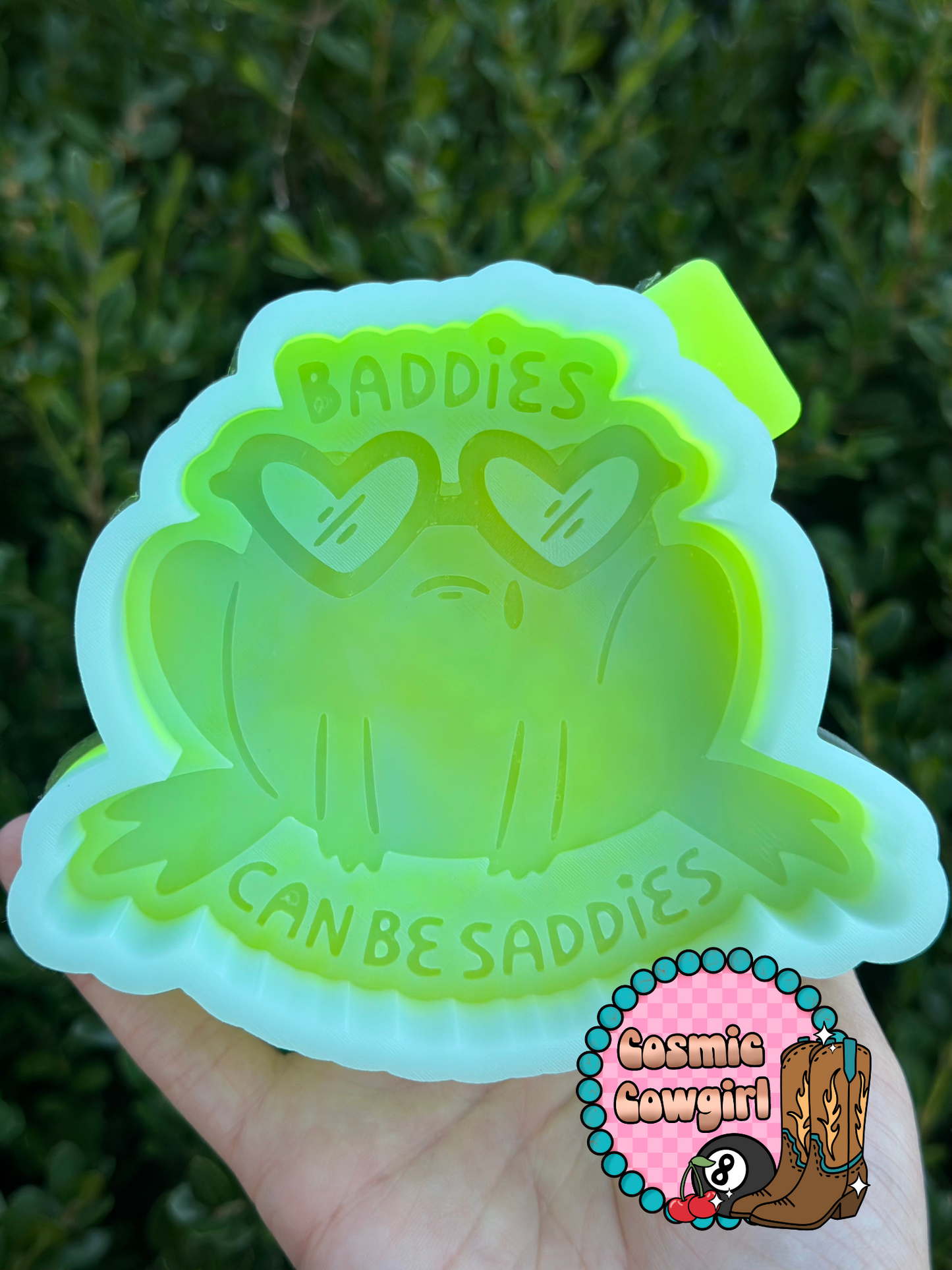 Baddies Can Be Saddies -Silicone Mold Only