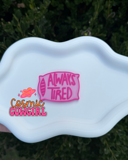 Always Tired - 3D Printed Flack back