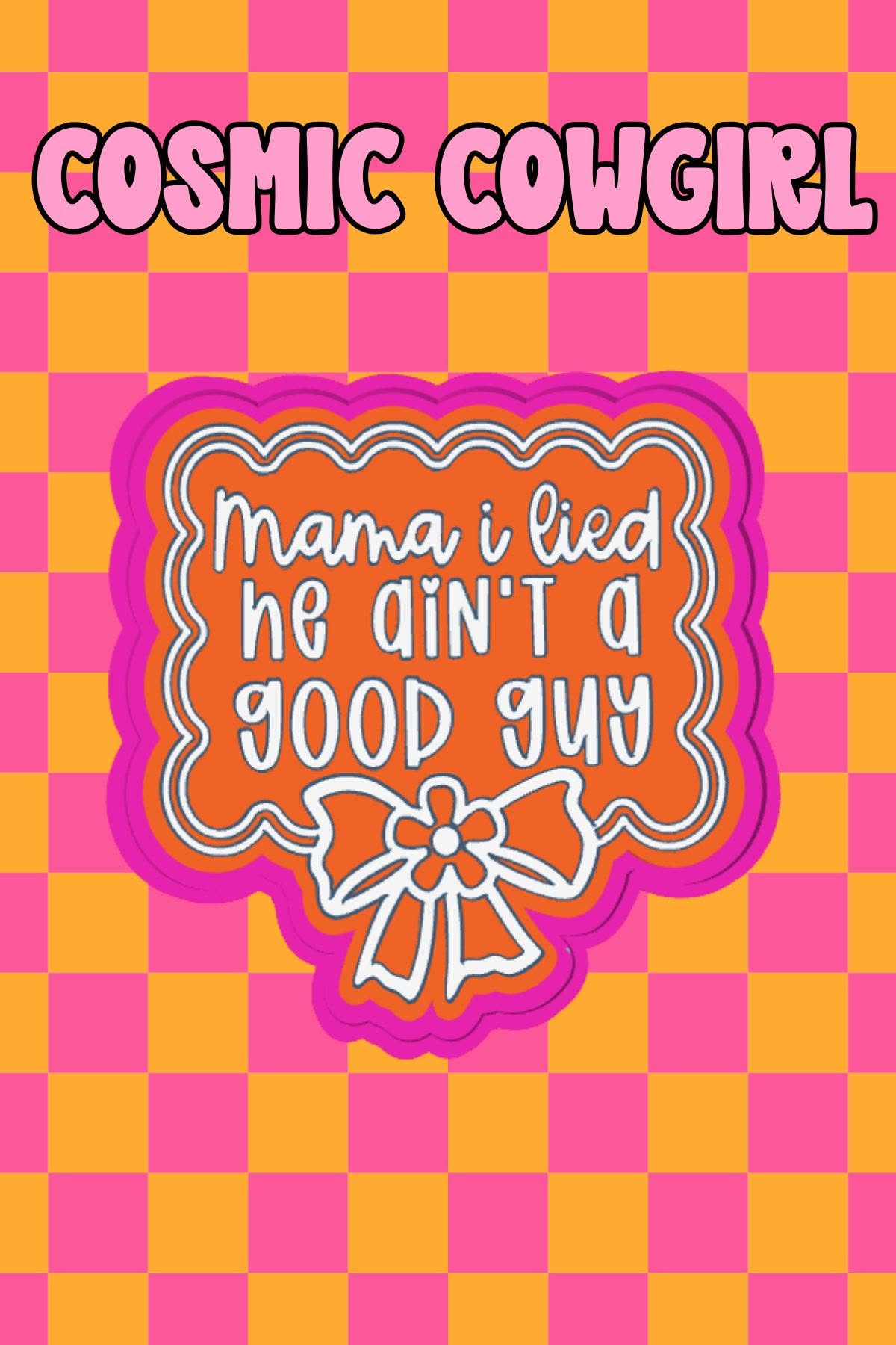 Mama I Lied - Silicone Mold