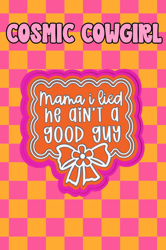 Mama I Lied - Silicone Mold