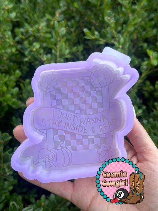 I Just Wanna Stay Inside & Read - Silicone Mold Only