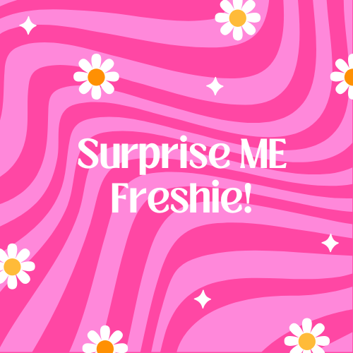 Surprise Me Freshie