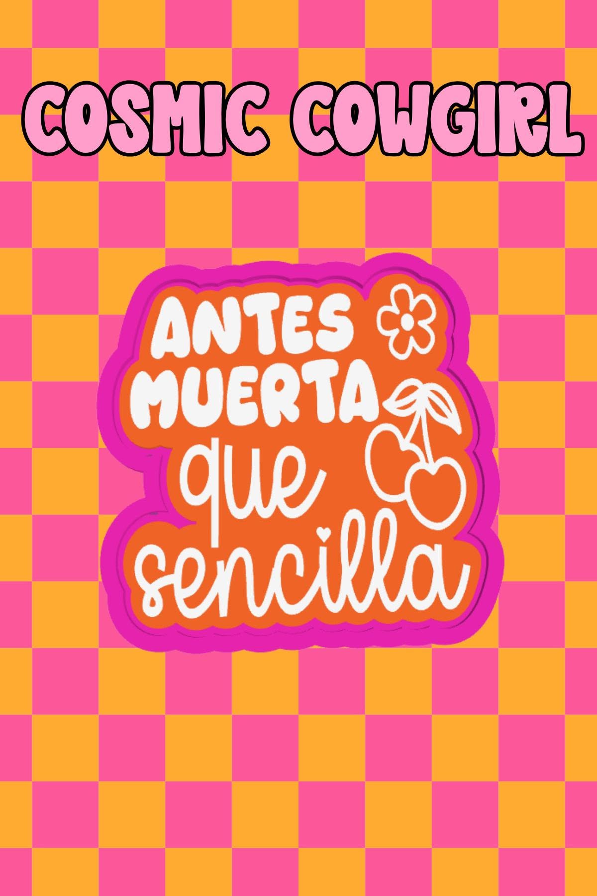 Antes Muerta Que Sencilla - Silicone Mold