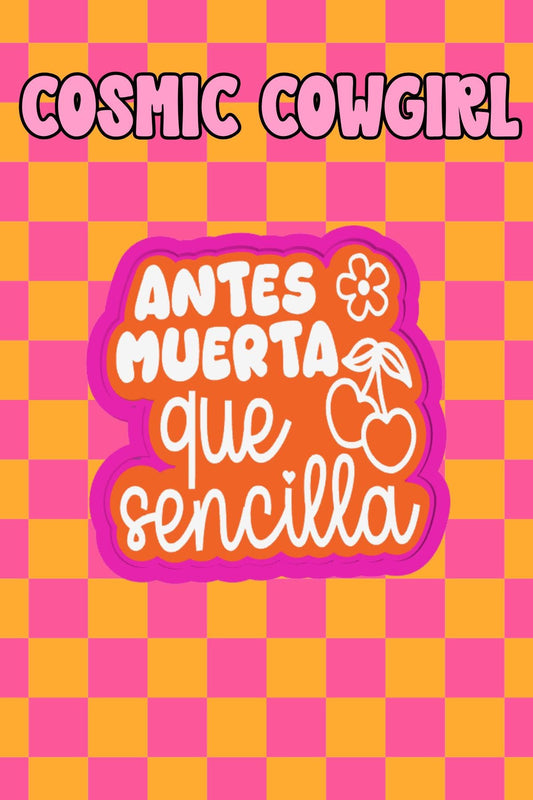 Antes Muerta Que Sencilla - Silicone Mold